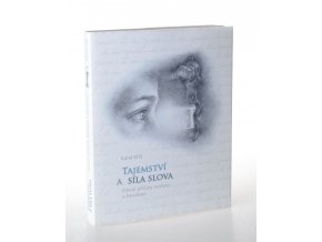 Tajemství a síla slova : slovní příčiny nemocí a bezmoci