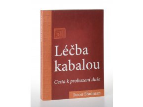 Léčba kabalou : cesta k probuzení duše