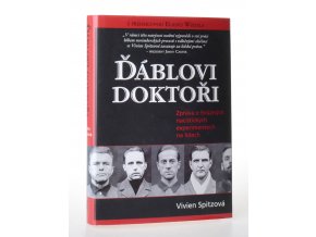 Ďáblovi doktoři : zpráva o hrůzných nacistických experimentech na lidech