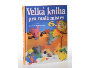 Velká kniha pro malé mistry 6.