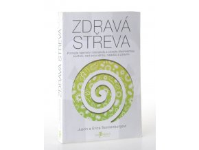 Zdravá střeva : poznejte tajemství mikrobioty a získejte dlouhodobou kontrolu nad svou váhou, náladou a zdravím