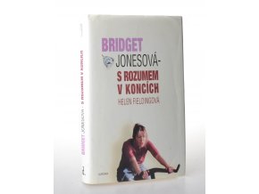 Bridget Jonesová - s rozumem v koncích