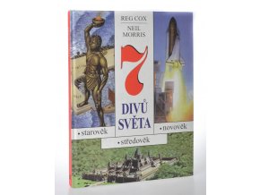 7 divů světa : Starověk, středověk, novověk