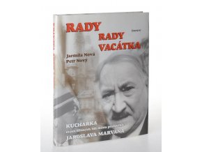 Rady rady Vacátka, aneb, Kuchařka nejen hříšných lidí města pražského Jaroslava Marvana