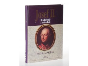 Josef II. : revolucionář z boží milosti