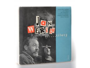 Jan Werich ...tiletý Zdravice Werichových přátel k 6.2. 1965