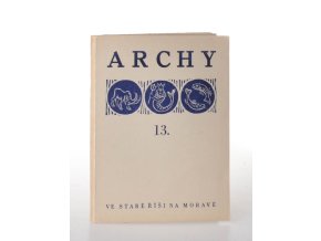Archy 13. (ve Staré Říši na Moravě) : k Vánocům l. P. 1948