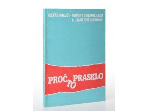 Proč to prasklo, aneb, Hovory o demokracii a "sametové revoluci"