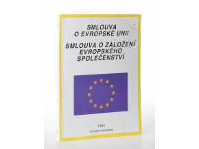 Smlouva o Evropské unii ; Smlouva o založení Evropského společenství (úplné znění)