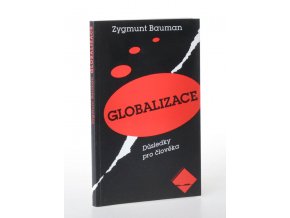 Globalizace : důsledky pro člověka
