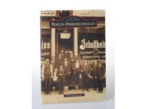 Die Reihe Archivbilder : Berlin - Friedrichshain
