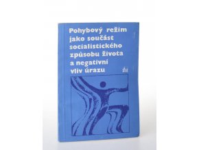 Pohybový režim jako součást socialistického způsobu života a negativní vliv úrazu