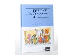 Deutsch für Gymnasien. 4, Grundlagenlehrbuch
