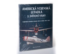 Americká vojenská letadla 2. světové války : vojenská letadla USAAF, USN a USMC 1941-1945
