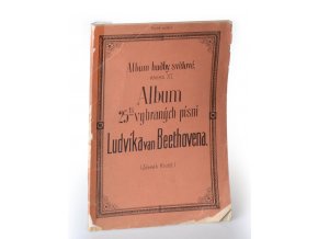 Album 25ti vybraných písní Ludvíka van Beethovena : pro jeden hlas s průvodem piana
