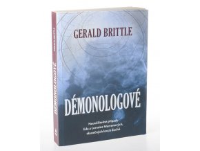 Démonologové : neuvěřitelné případy Eda a Lorraine Warrenových, skutečných lovců duchů