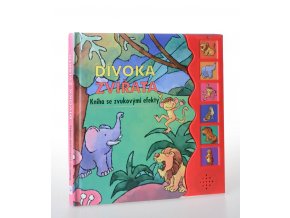 Divoká zvířátka : kniha se zvukovými efekty