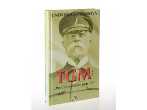 TGM: proč se neřekne pravda?