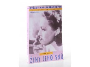 Hvězdy nad Barrandovem : průvodce po starších českých filmech. Svazek 2, Ženy jeho snů