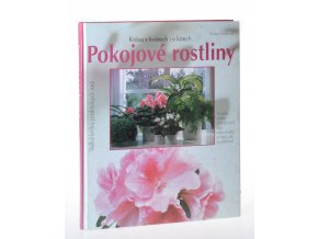 Pokojové rostliny : Krása v květech i listech