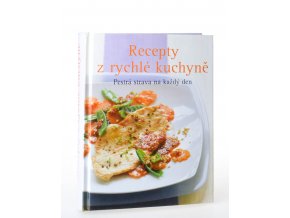 Recepty z rychlé kuchyně : Pestrá strava na každý den