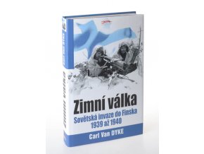 Zimní válka : sovětská invaze do Finska 1939-1940