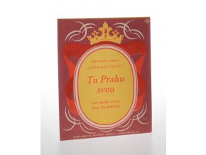 Tu Prahu svou : píseň a tango z operety "Láska její výsosti"