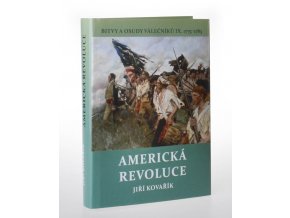 Bitvy a osudy válečníků. IX., Americká revoluce (1775-1783)
