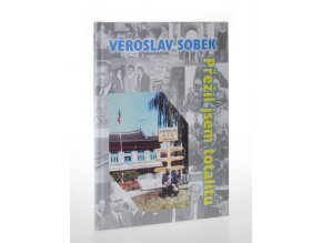 Přežil jsem totalitu : rozvědčík - pamětník vypráví