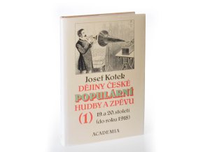 Dějiny české polulární hudby a zpěvu 19. a 20. století. Díl 1, Do roku 1918
