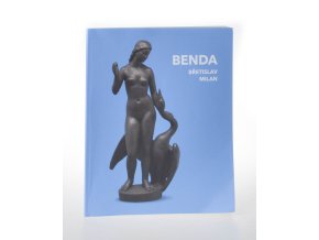 Benda : Břetislav, Milan : výstava k výročí 125 let od narození Břetislava Bendy : 7. 5. - 14. 8. 2022 Galerie Ludvíka Kuby Poděbrady