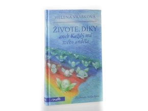 Živote, díky aneb Každý má svého anděla