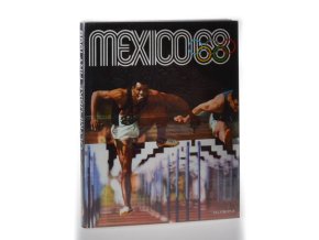 Mexico 68 : XIX. olympijské hry ; X. zimní olympijské hry Grenoble