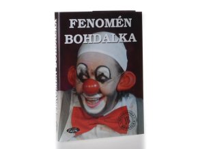 Fenomén Bohdalka : s laskavou pomocí kolegů a přátel herečky sestavila, sepsala a vydala Slávka Kopecká