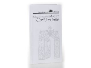 Cosi fan tutte ossia la scuola degli amanti = Takové jsou všechny aneb škola milenců