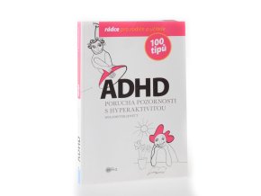 ADHD : 100 tipů pro rodiče a učitele
