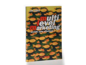 Jak začít multi level marketing : strašák nebo příležitost?