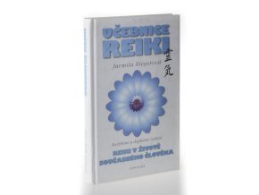 Učebnice základů Reiki : Reiki v životě současného člověka
