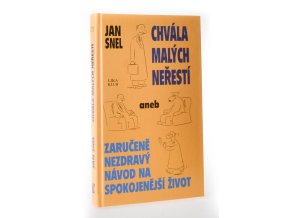 Chvála malých neřestí, aneb, Zaručeně nezdravý návod na spokojenější život