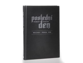 Poslední den : Mnichov - Praha, 1938