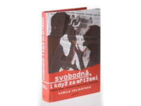 Svobodná, i když za mřížemi