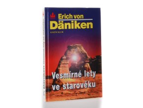 Vesmírné lety ve starověku : po stopách všemohoucích