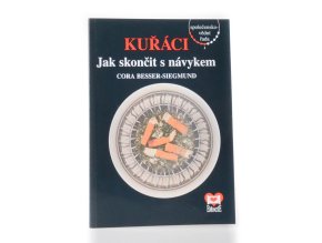 Kuřáci : jak skončit s návykem