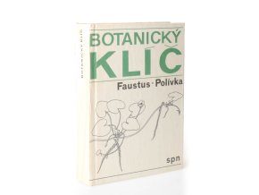 Botanický klíč : klíč k určování 1000 nejdůležitějších cévnatých rostlin : pomocná kniha pro žáky zákl. škol