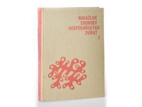 Nakažlivé choroby hospodářských zvířat. 1, Choroby bakteriální a protozoární