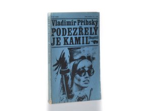Podezřelý je Kamil : detektivní román