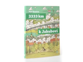 3333 km k Jakubovi : podle deníku Mirka Korbela