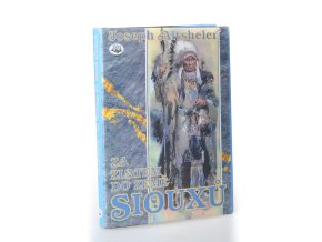 Za zlatem do země Siouxů