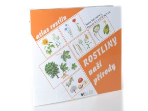 Rostliny naší přírody : atlas rostlin