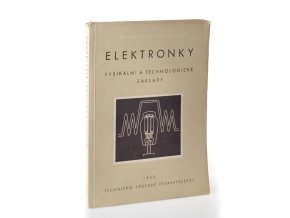 Elektronky : Fysikální, technologické a konstruktivní základy